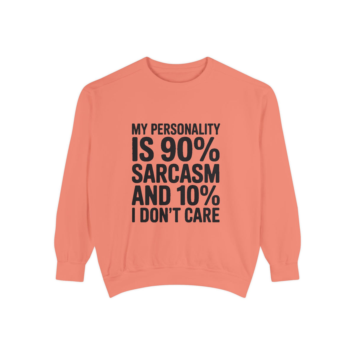 Sarcastic Sweatshirt, My Personality Is 90% Sarcasm 10% I Don't Care Crewneck, Funny Sarcasm Quote Sweatshirt, Gift for Sarcastic Friend