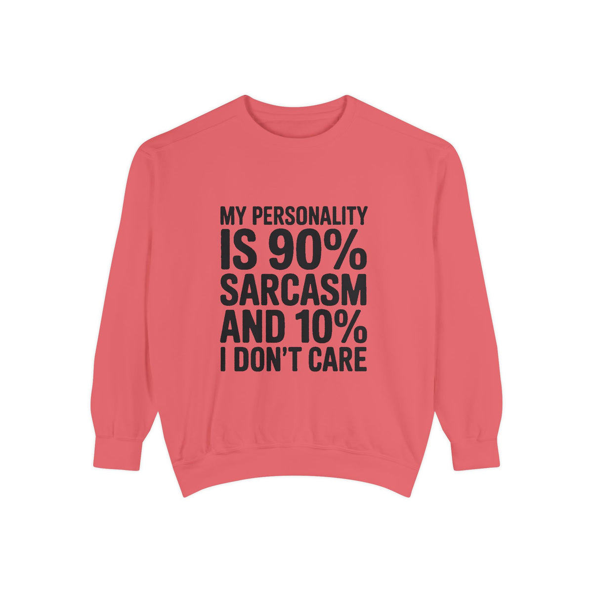 Sarcastic Sweatshirt, My Personality Is 90% Sarcasm 10% I Don't Care Crewneck, Funny Sarcasm Quote Sweatshirt, Gift for Sarcastic Friend