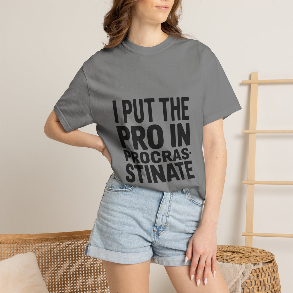 Procrastinator Shirt, I Put The Pro In Procrastinate T-Shirt, Funny Sarcastic Tee, Bold Typography Shirt, Gift for Procrastinators