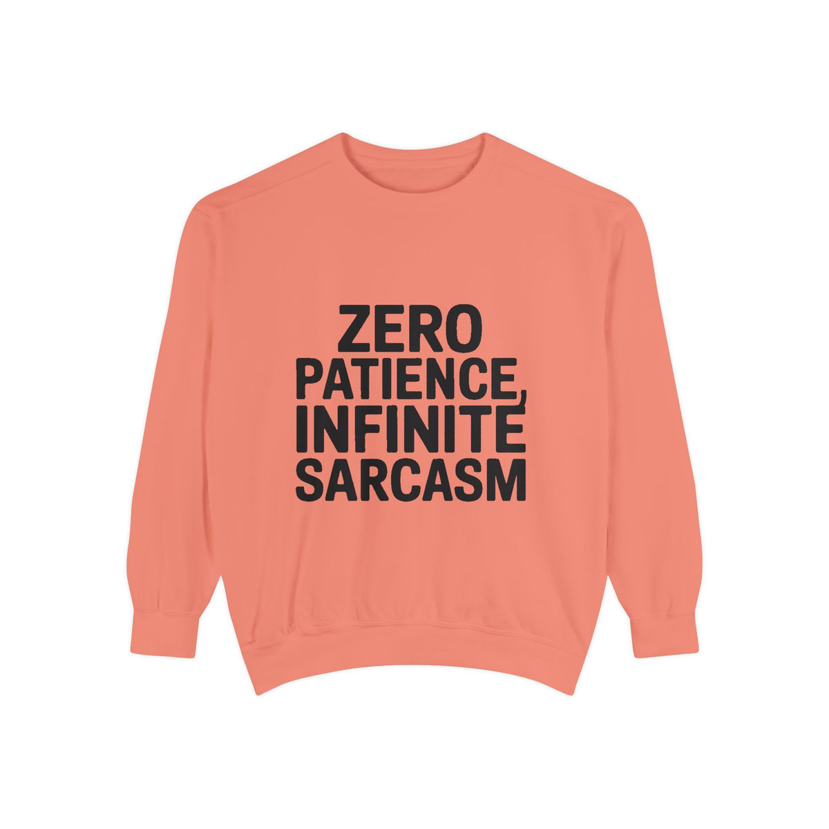Zero Patience Infinite Sarcasm Sweatshirt, Funny Sarcastic Crewneck, Embroidered Patch Style Pullover, Bold Typography Gift