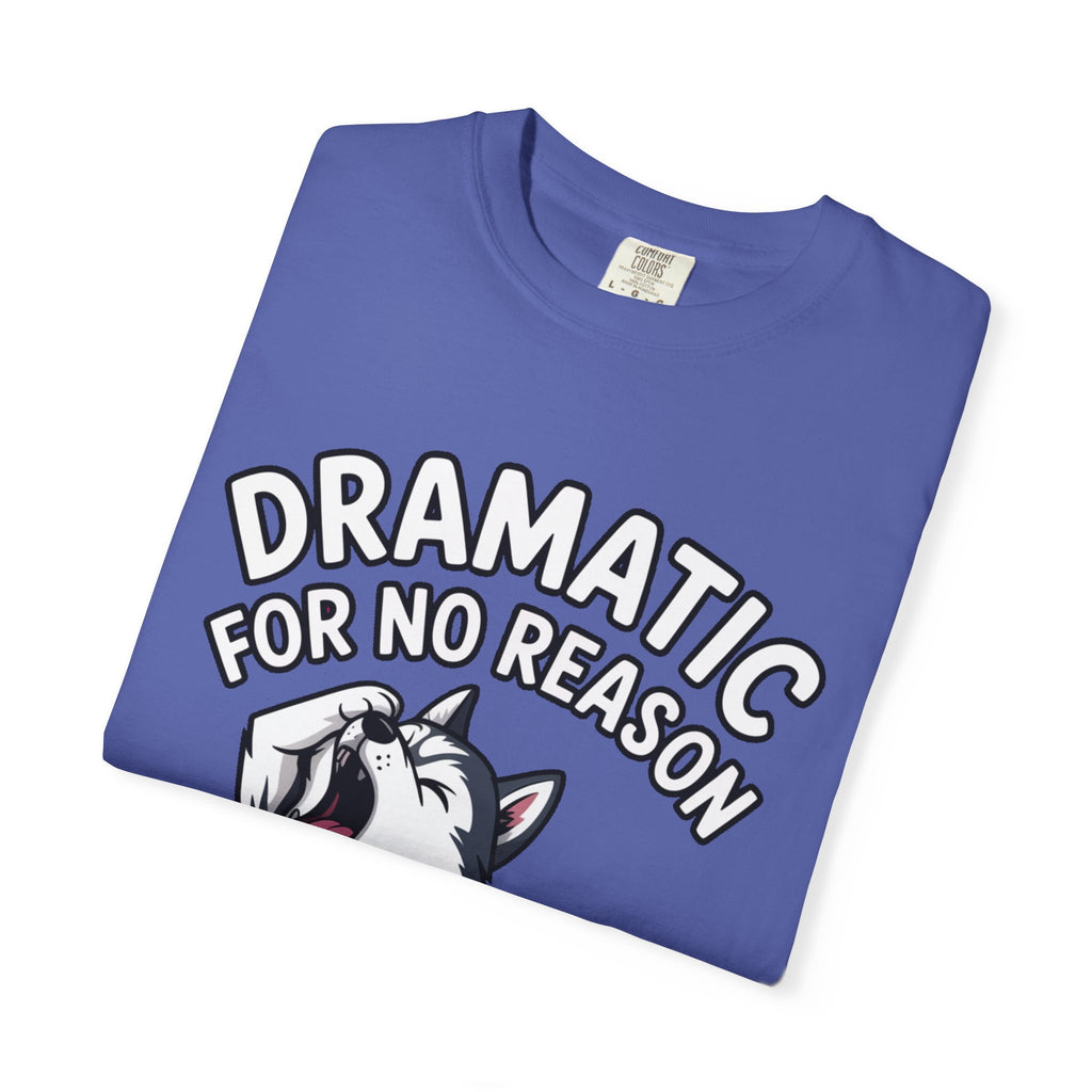 Dramatic Husky Shirt, Funny Dog Lover T-Shirt, Cute Husky Meme Tee, Dramatic For No Reason Gift Shirt