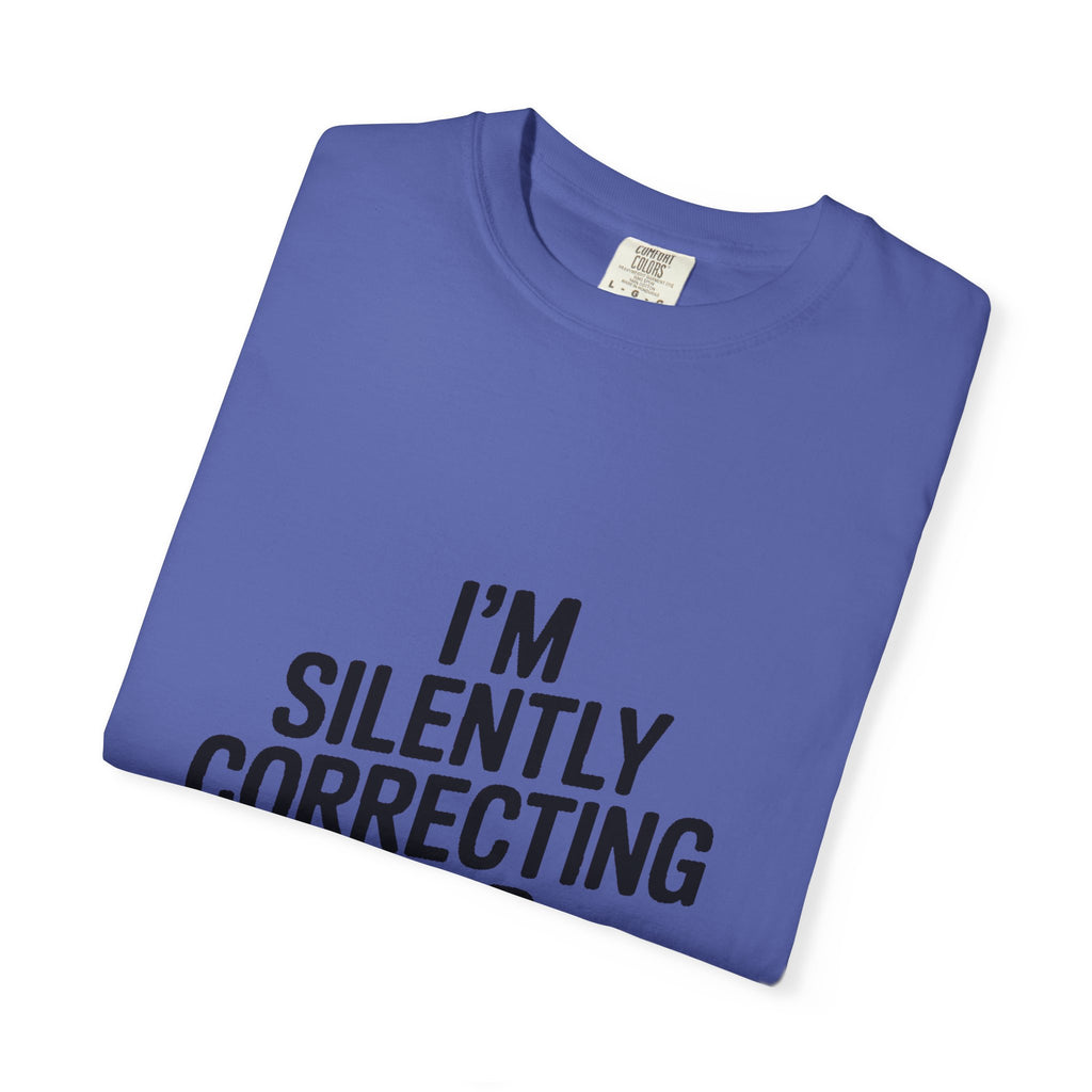Silently Correcting Your Grammar Shirt, Funny Grammar Nerd T-Shirt, Sarcastic Teacher Gift, Bold Typography Tee for Editors