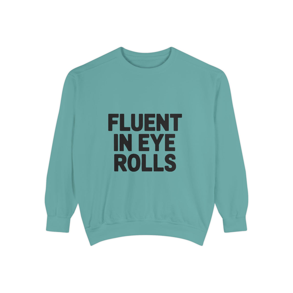 Fluent In Eye Rolls Sweatshirt, Funny Sarcastic Crewneck, Embroidered Style Bold Text Pullover, Sassy Teen Gift, Snarky Quote Sweatshirt