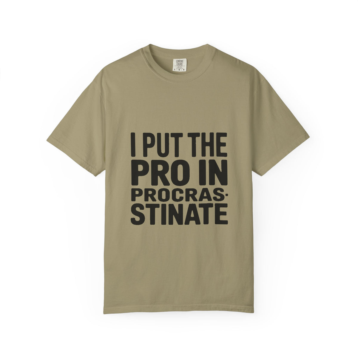 Procrastinator Shirt, I Put The Pro In Procrastinate T-Shirt, Funny Sarcastic Tee, Bold Typography Shirt, Gift for Procrastinators