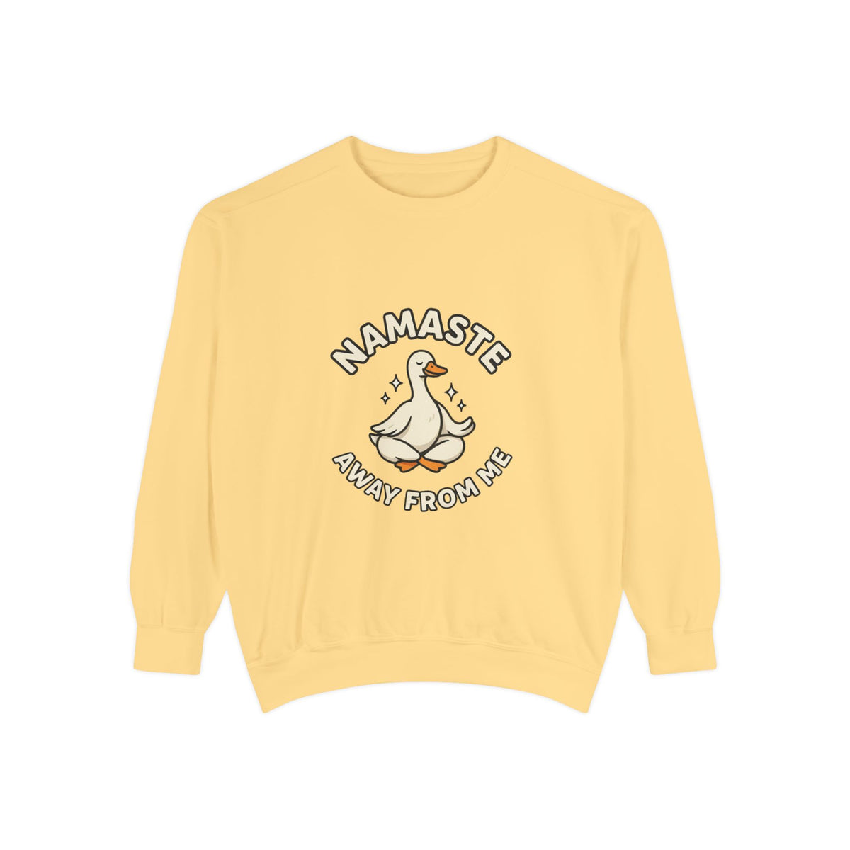 Sweatshirt - "Namaste Away From Me" Funny Goose Graphic Crewneck