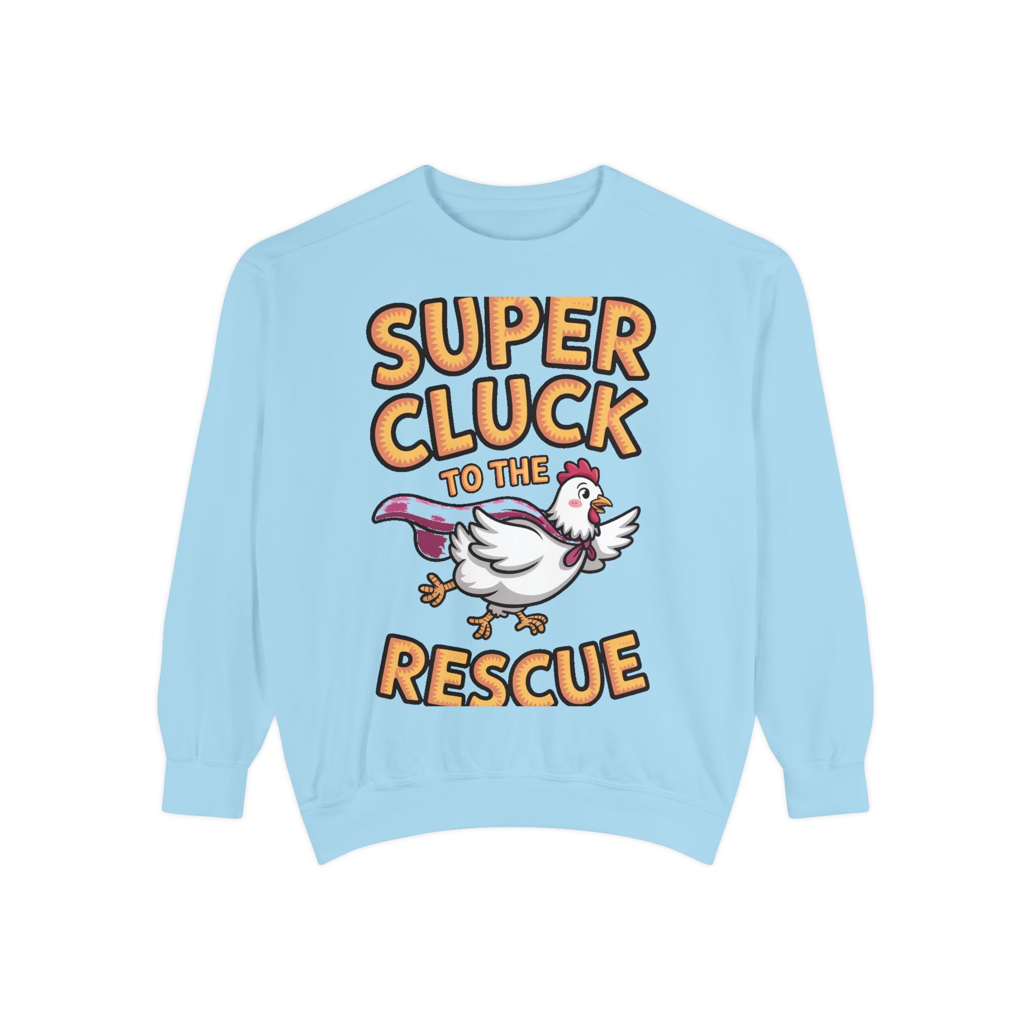 Super Cluck To The Rescue Sweatshirt, Funny Superhero Chicken Crewneck, Cute Chicken Lover Gift, Garment Dyed Embroidered Sweatshirt