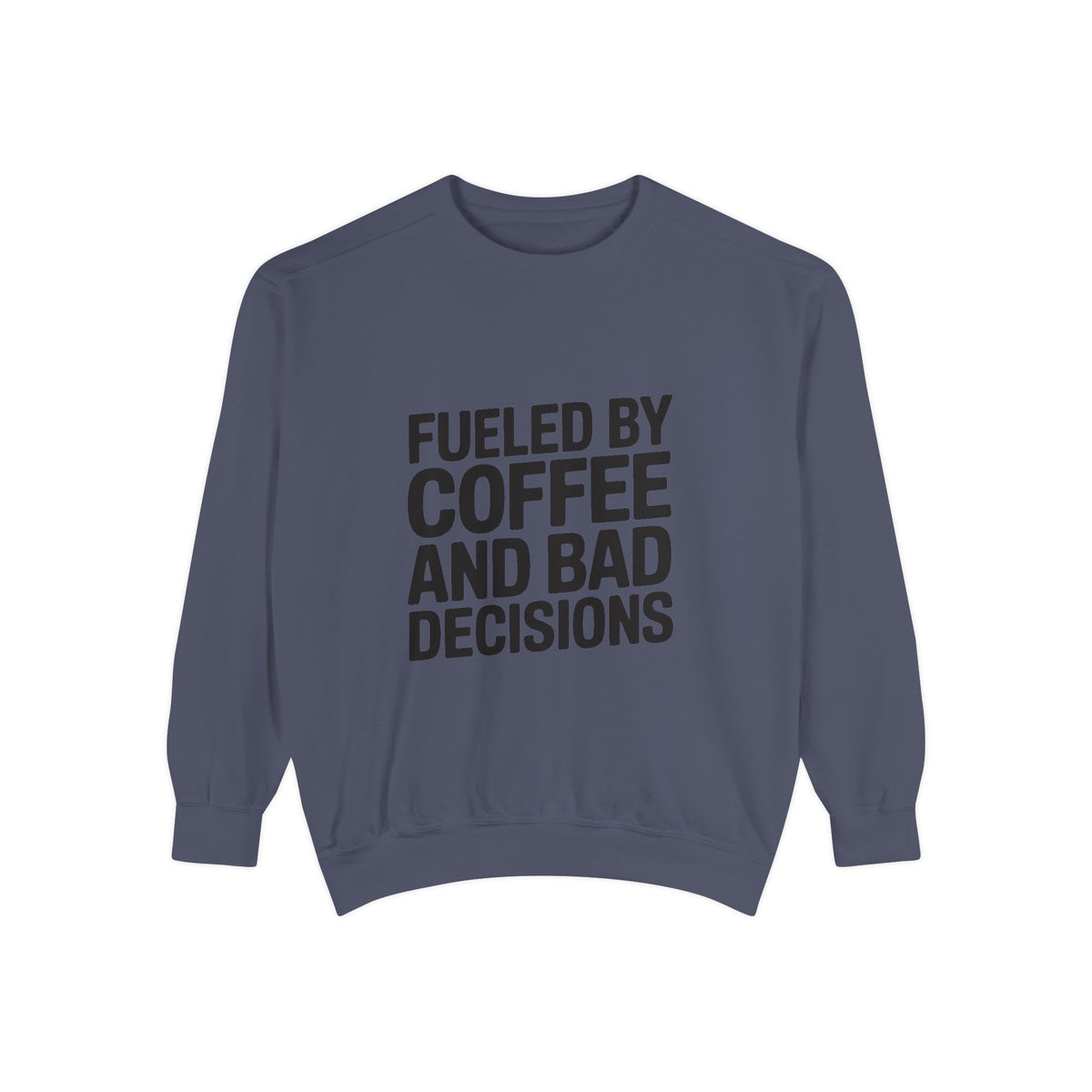 Fueled By Coffee And Bad Decisions Sweatshirt, Funny Embroidered Crewneck, Sarcastic Coffee Lover Gift, Trendy Minimalist Pullover
