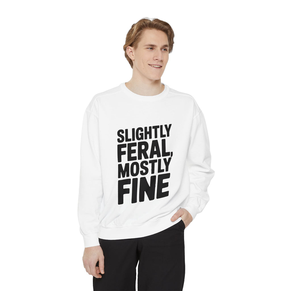 Slightly Feral Mostly Fine Sweatshirt, Funny Embroidered Crewneck, Sarcastic Quote Sweatshirt, Minimalist Text Gift for Her