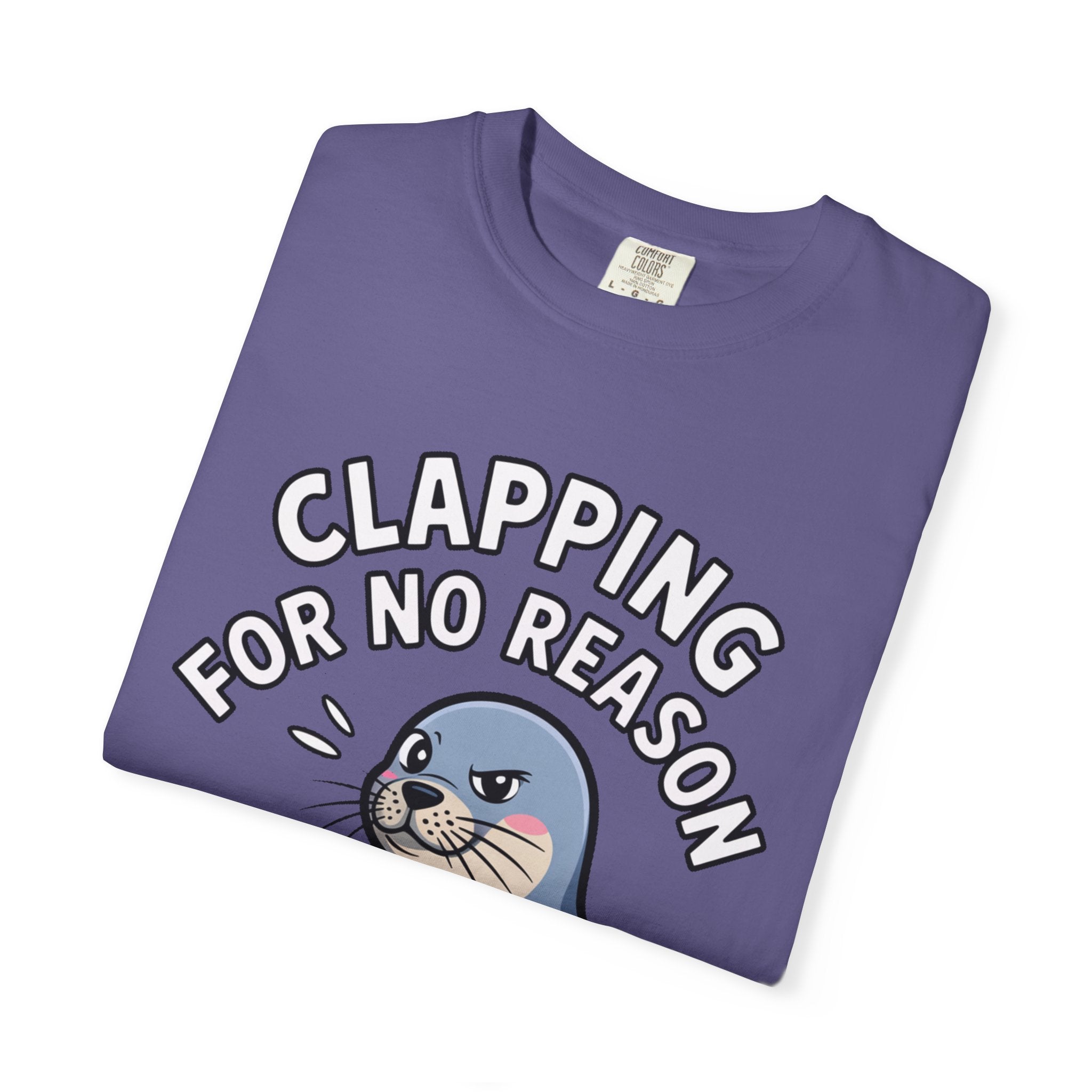Clapping For No Reason Seal Shirt, Funny Sassy Seal T-Shirt, Cute Cartoon Animal Tee, Sarcastic Meme Gift