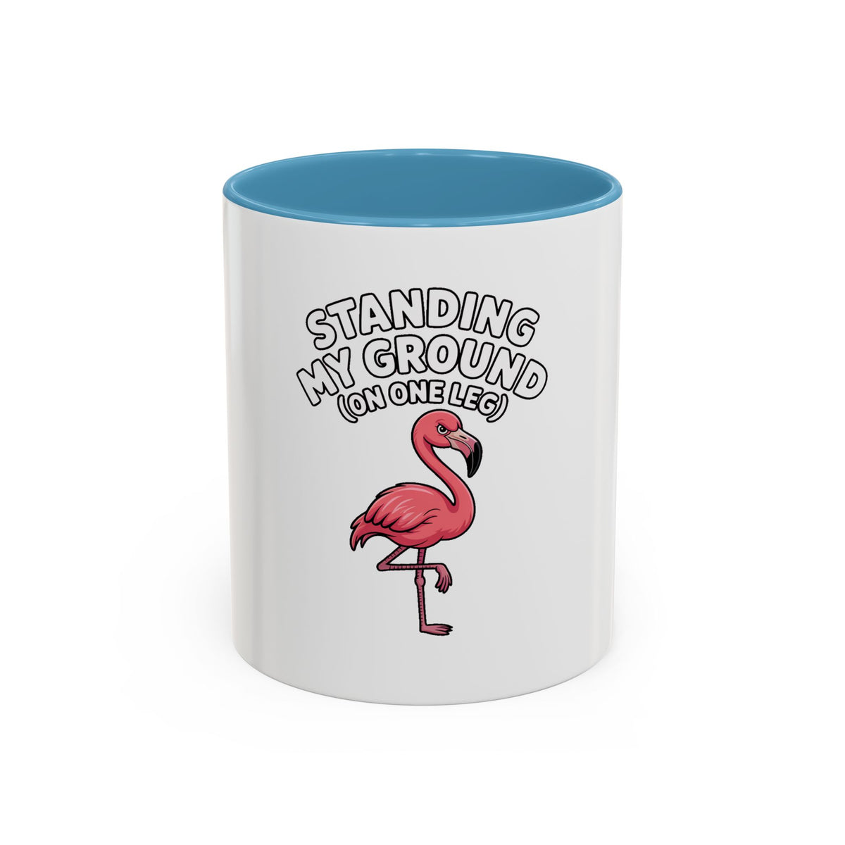 Standing My Ground Flamingo Mug, Funny One Leg Flamingo Coffee Cup, Sassy Bird Lover Gift, Cute Cartoon Flamingo Accent Mug