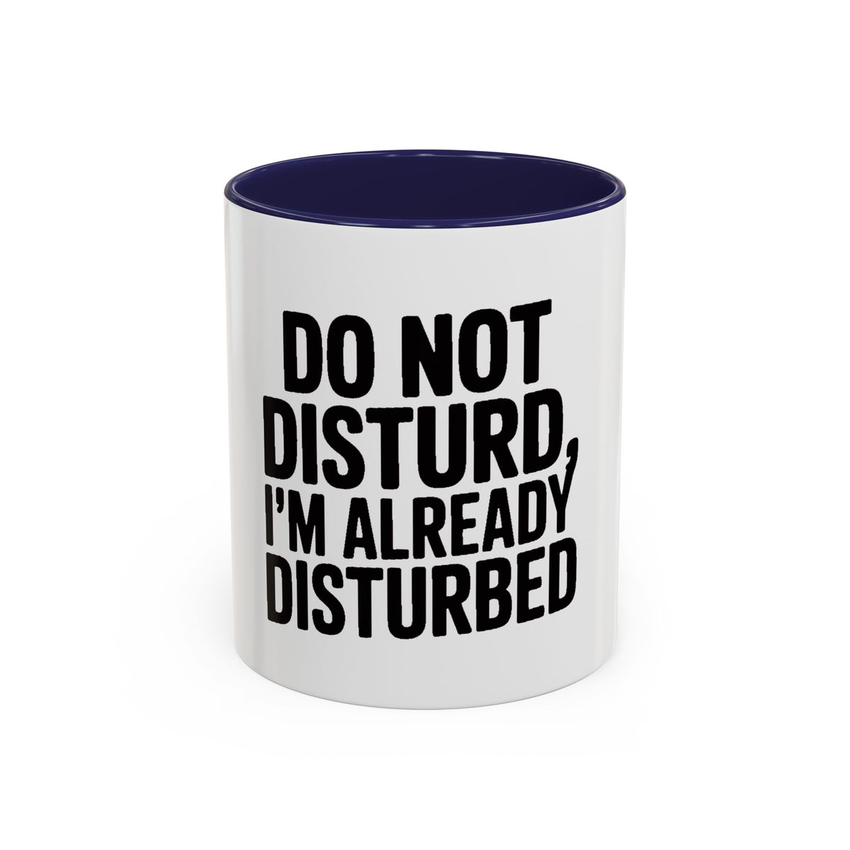 Do Not Disturb Already Disturbed Mug, Funny Sarcastic Coffee Mug, Introvert Gift, Bold Typography Mug, Funny Quote Coffee Cup