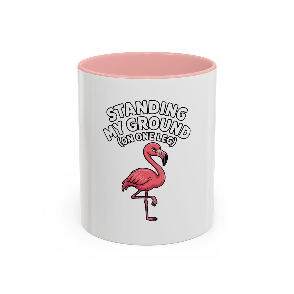 Standing My Ground Flamingo Mug, Funny One Leg Flamingo Coffee Cup, Sassy Bird Lover Gift, Cute Cartoon Flamingo Accent Mug