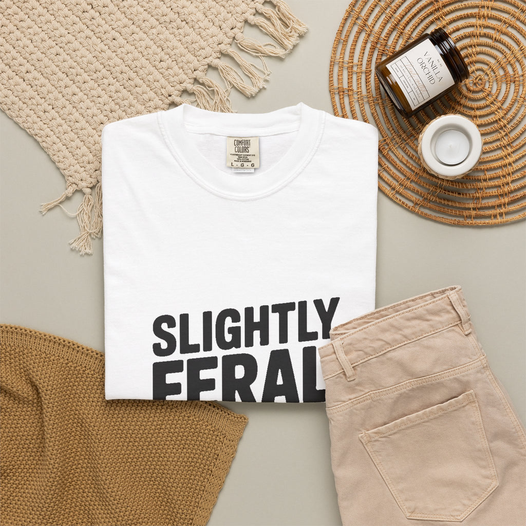 Slightly Feral Mostly Fine Shirt, Funny Sarcastic T-Shirt, Bold Minimalist Text Tee, Funny Gift for Friend