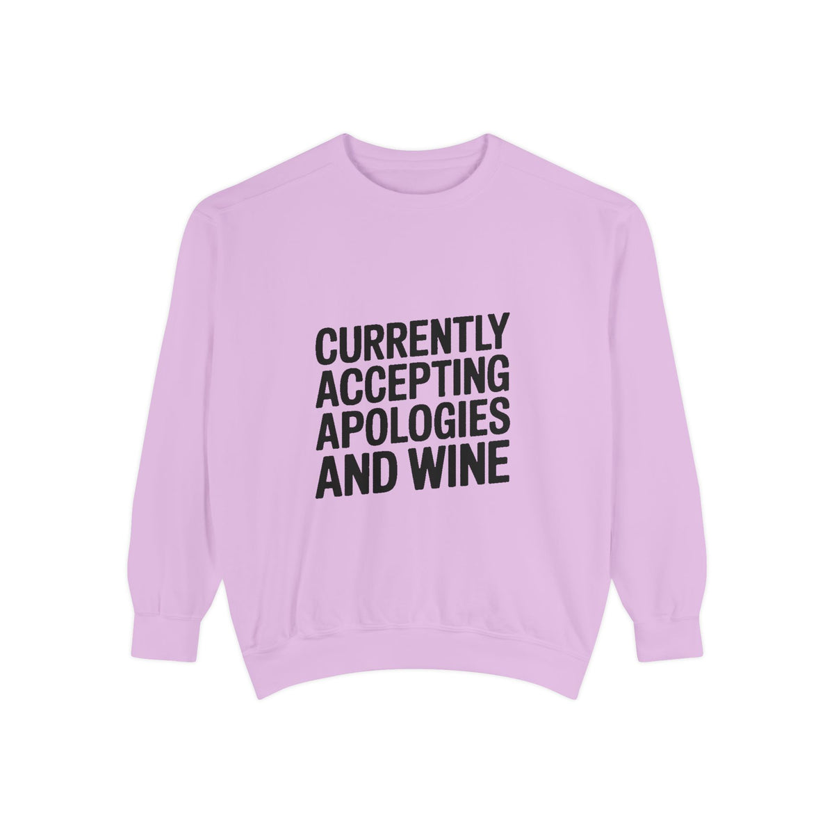 Currently Accepting Apologies And Wine Sweatshirt, Funny Wine Lover Crewneck, Sarcastic Quote Sweatshirt, Gift For Her