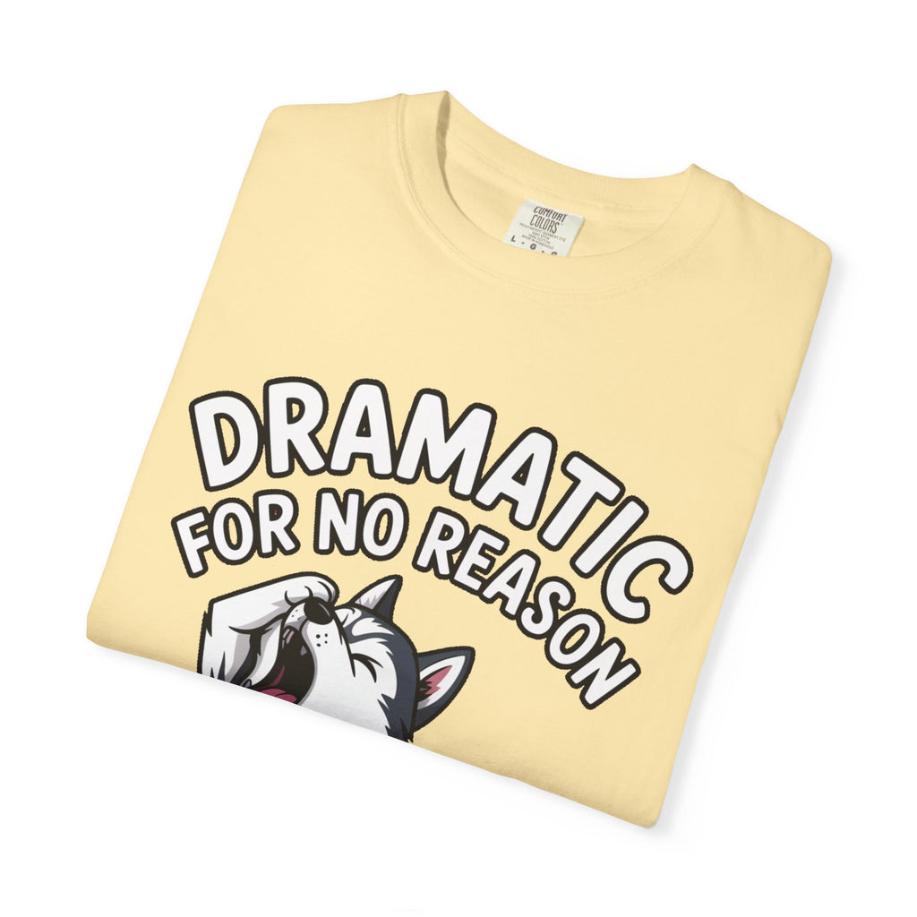 Dramatic Husky Shirt, Funny Dog Lover T-Shirt, Cute Husky Meme Tee, Dramatic For No Reason Gift Shirt