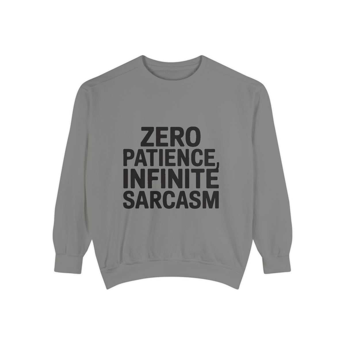 Zero Patience Infinite Sarcasm Sweatshirt, Funny Sarcastic Crewneck, Embroidered Patch Style Pullover, Bold Typography Gift