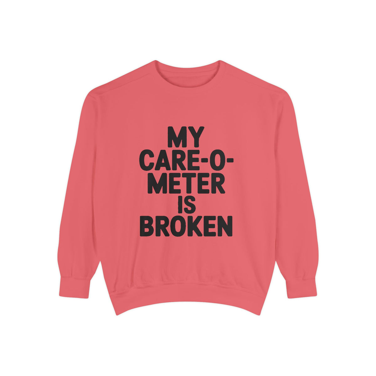My Care-O-Meter Is Broken Sweatshirt, Funny Sarcastic Crewneck, Embroidered Patch Style Pullover, Snarky Gift for Him or Her