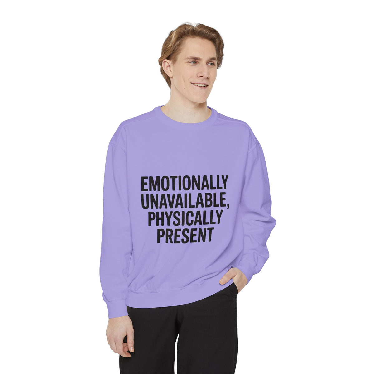 Emotionally Unavailable Physically Present Sweatshirt, Funny Sarcastic Crewneck, Deadpan Humor Embroidered Sweatshirt Gift