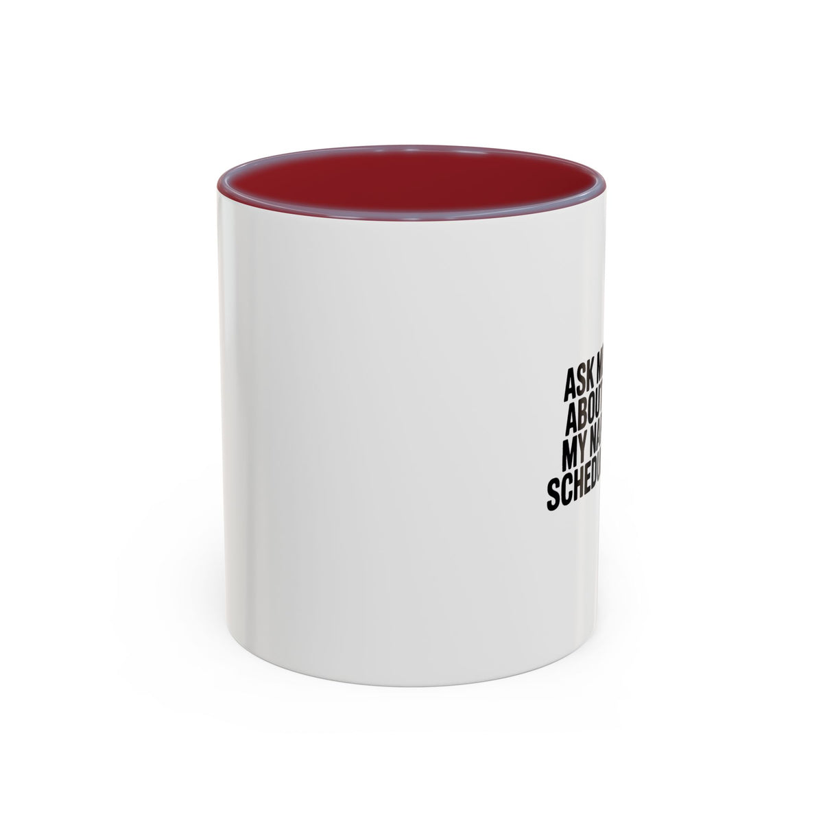 Ask Me About My Nap Schedule Mug, Funny Nap Lover Coffee Cup, Sarcastic Gift for Tired Parents, Bold Typography Accent Mug