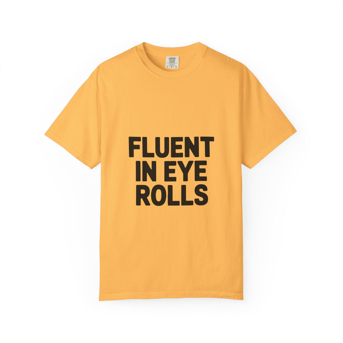 Fluent In Eye Rolls Shirt, Funny Sarcastic T-Shirt, Bold Typography Tee, Sassy Teen Gift, Snarky Humor Shirt for Her