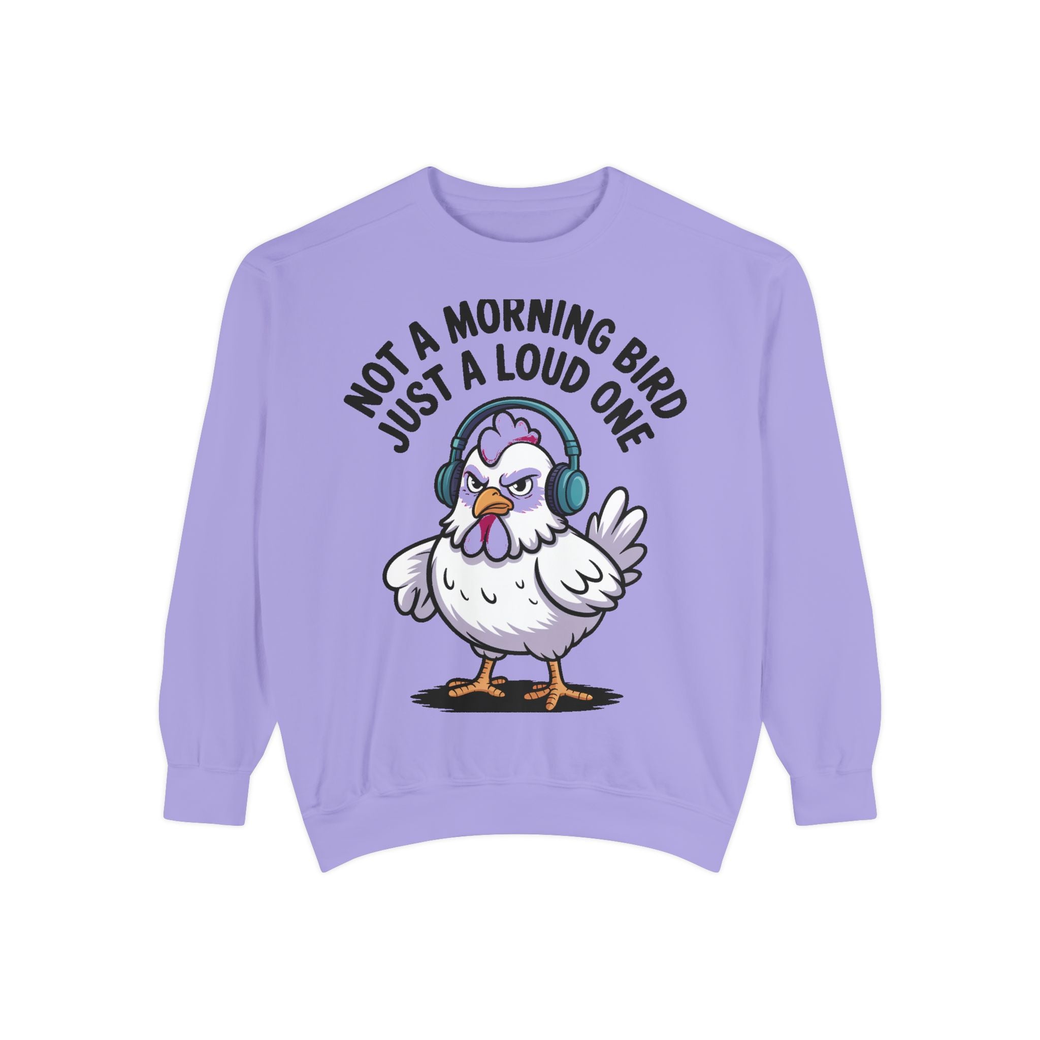 Funny Chicken Sweatshirt, Not A Morning Bird Just A Loud One Crewneck, Grumpy Chicken Sweatshirt Gift