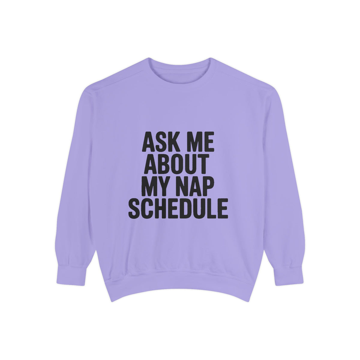 Ask Me About My Nap Schedule Sweatshirt, Funny Nap Lover Crewneck, Embroidered-Look Cozy Sweatshirt, Nap Queen King Gift