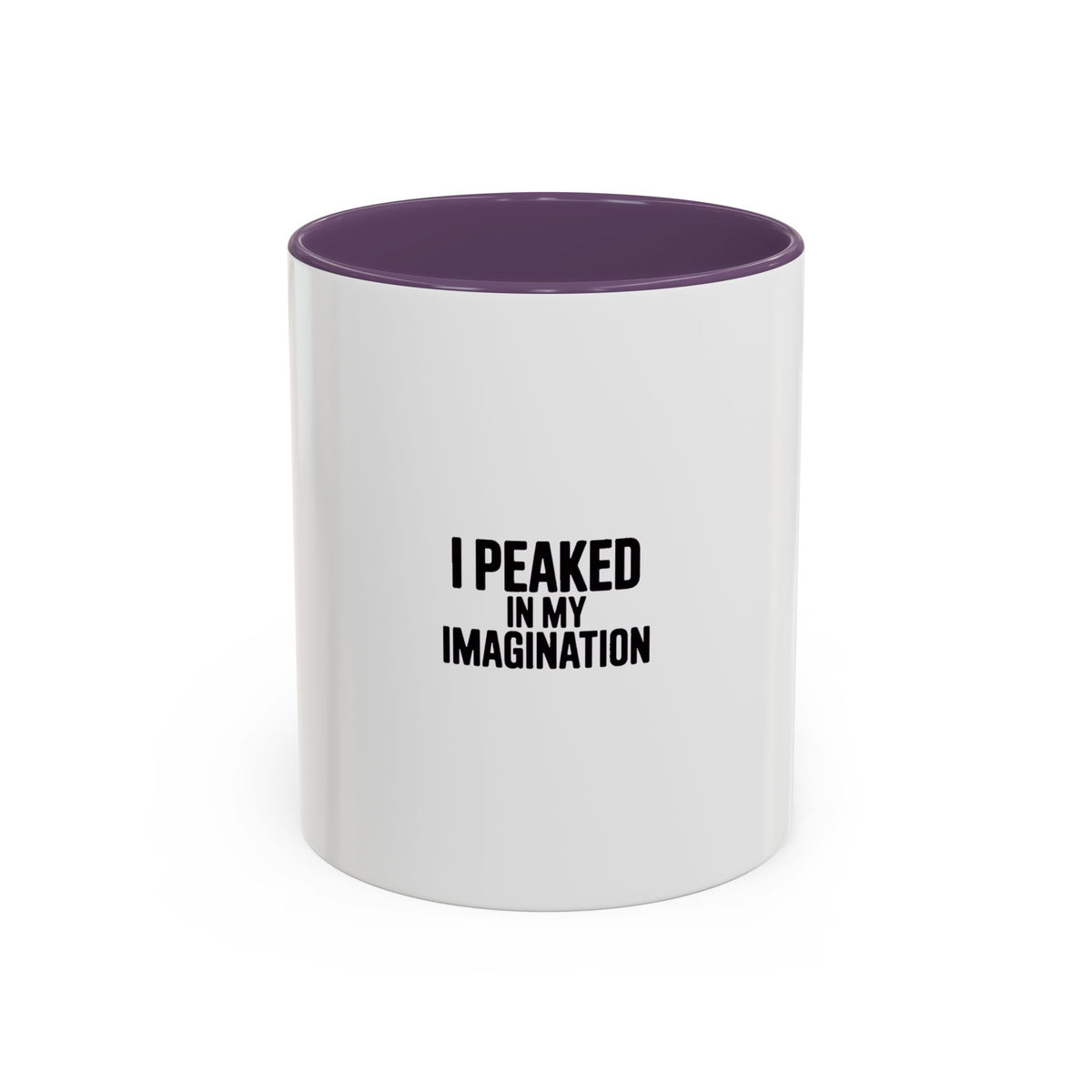 I Peaked In My Imagination Mug, Funny Sarcastic Coffee Mug, Bold Typography Daydreamer Gift, Witty Quote Accent Mug