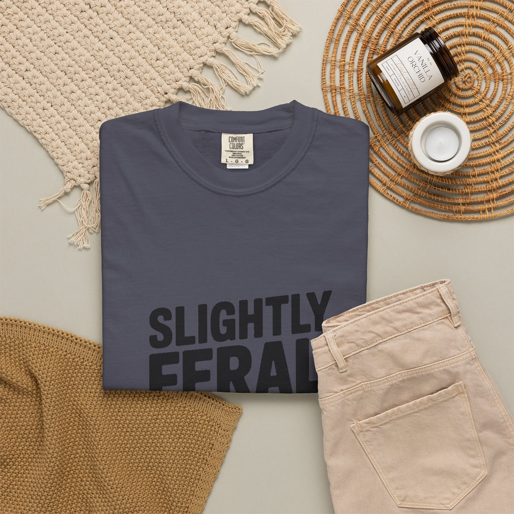 Slightly Feral Mostly Fine Shirt, Funny Sarcastic T-Shirt, Bold Minimalist Text Tee, Funny Gift for Friend