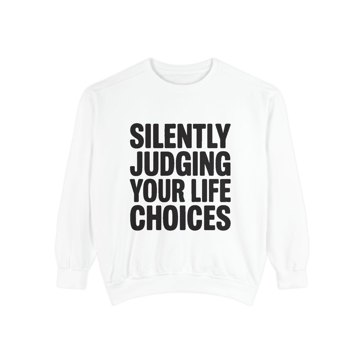 Silently Judging Your Life Choices Sweatshirt, Funny Sarcastic Crewneck, Embroidered Patch Style Sweatshirt, Snarky Gift