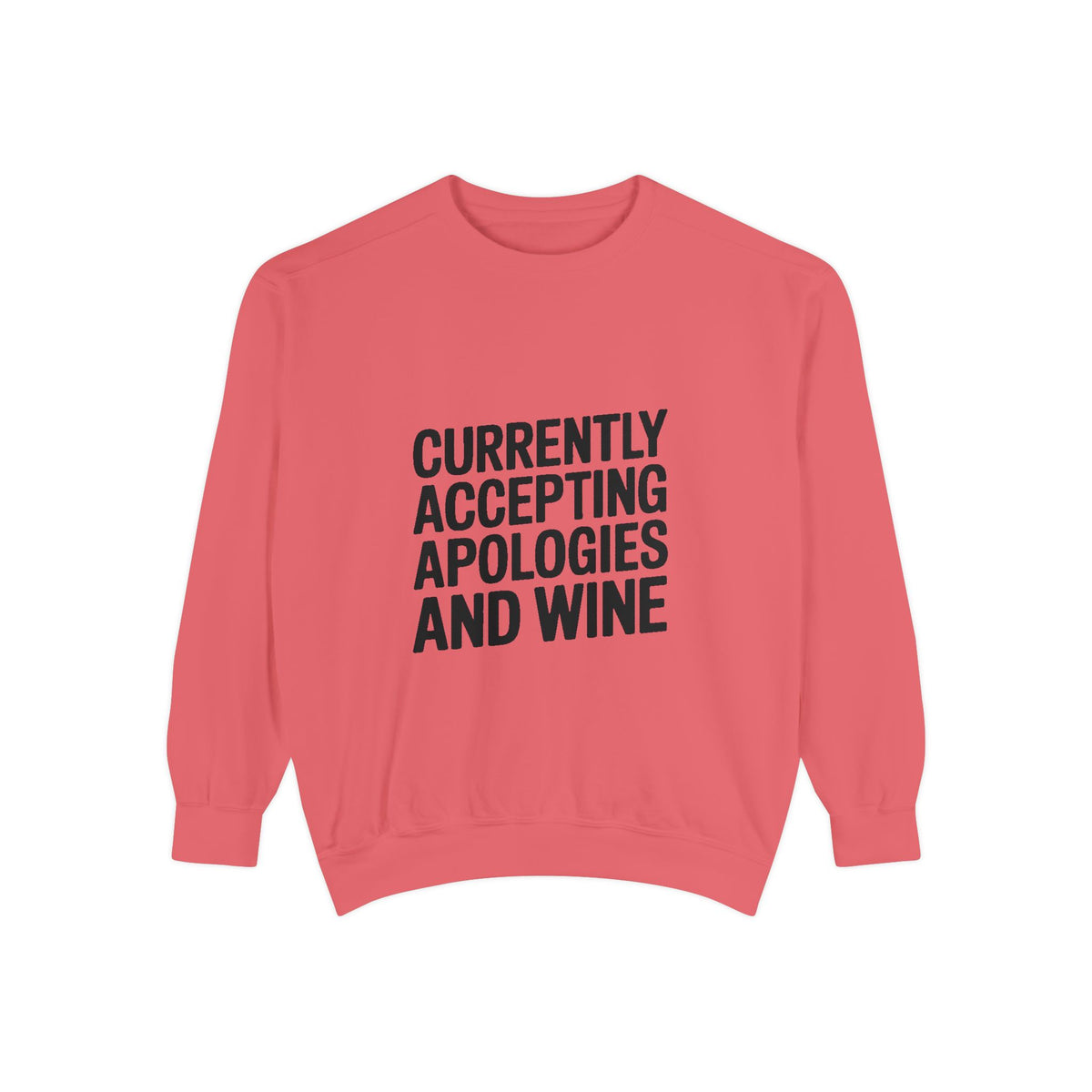 Currently Accepting Apologies And Wine Sweatshirt, Funny Wine Lover Crewneck, Sarcastic Quote Sweatshirt, Gift For Her