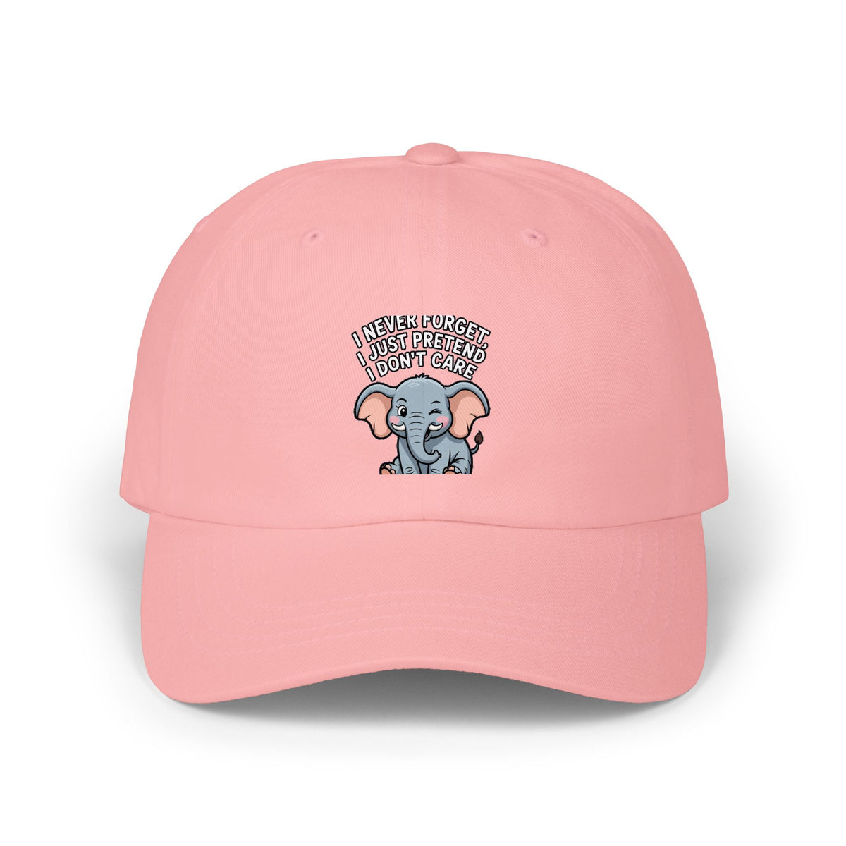 Elephant Never Forget Dad Hat, Funny Elephant Embroidered Cap, I Never Forget I Just Pretend I Don't Care Hat, Sarcastic Gift