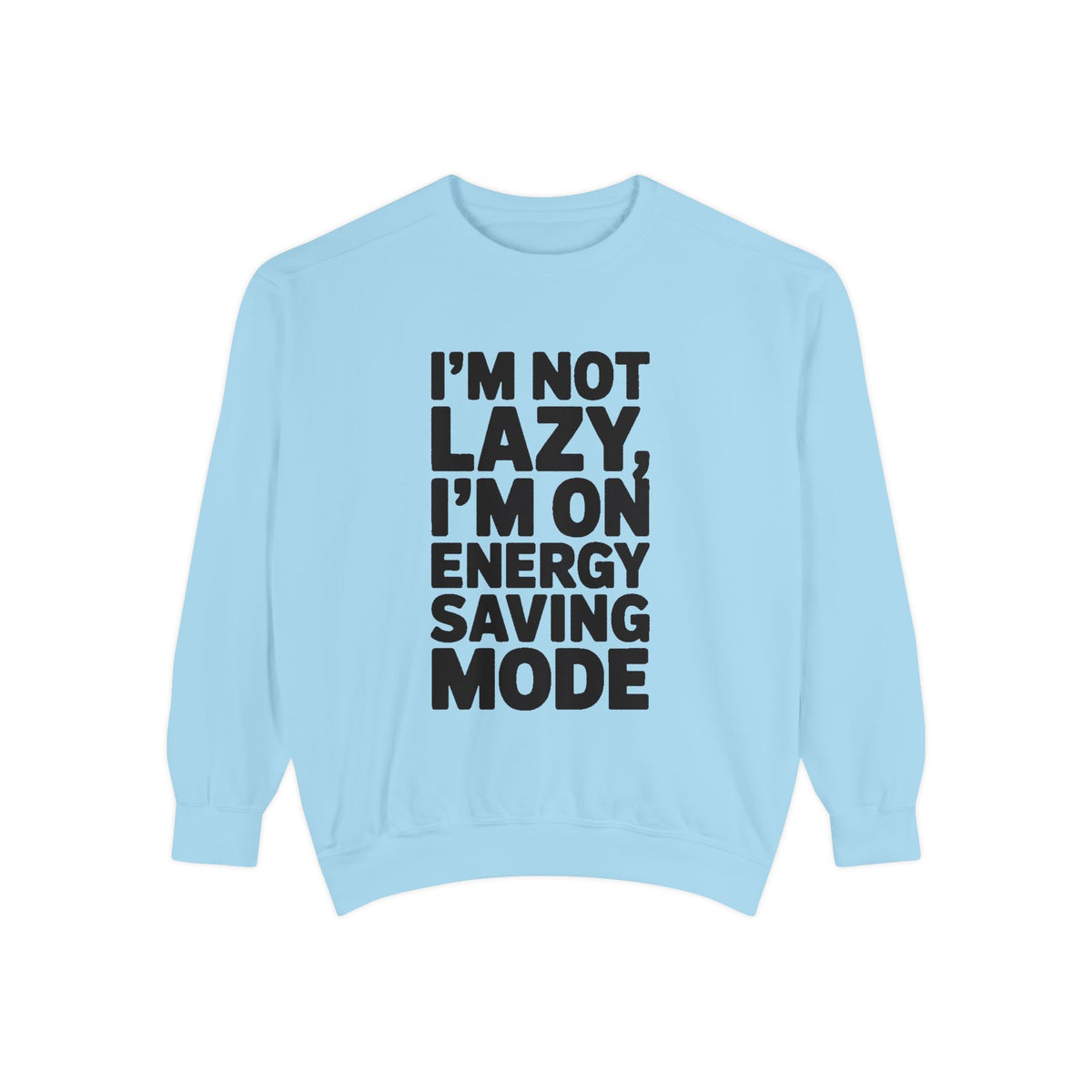 I'm Not Lazy I'm On Energy Saving Mode Sweatshirt, Funny Embroidered Crewneck, Sarcastic Quote Sweatshirt, Lazy Day Gift