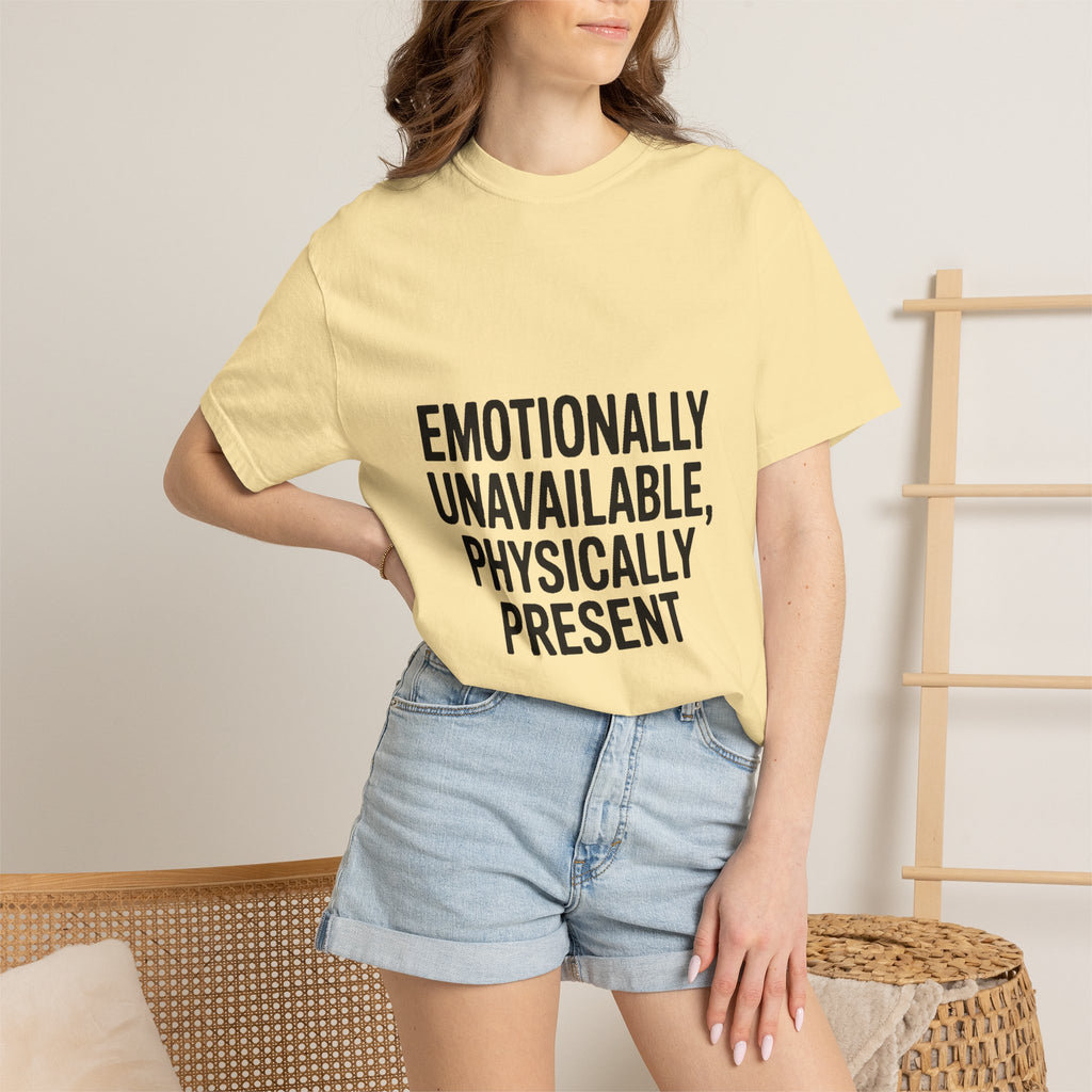Emotionally Unavailable Physically Present Shirt, Funny Sarcastic Tee, Deadpan Humor T-Shirt, Introvert Gift
