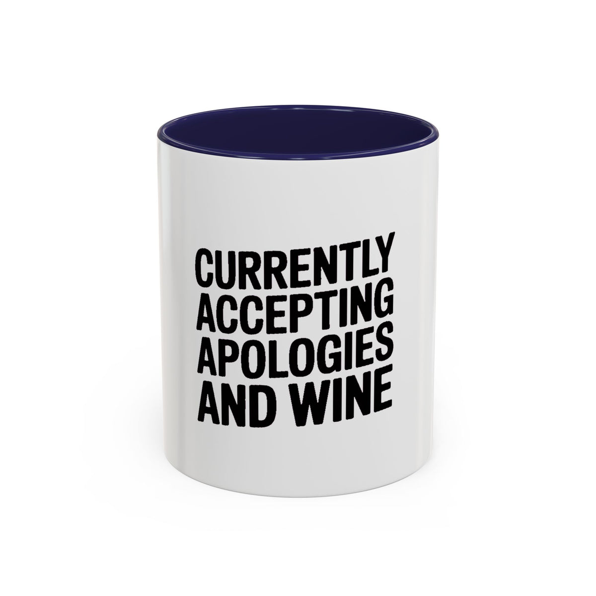 Currently Accepting Apologies And Wine Mug, Funny Sarcastic Coffee Mug, Wine Lover Gift, Bold Typography Mug, Gift For Her