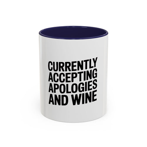 Currently Accepting Apologies And Wine Mug, Funny Sarcastic Coffee Mug, Wine Lover Gift, Bold Typography Mug, Gift For Her