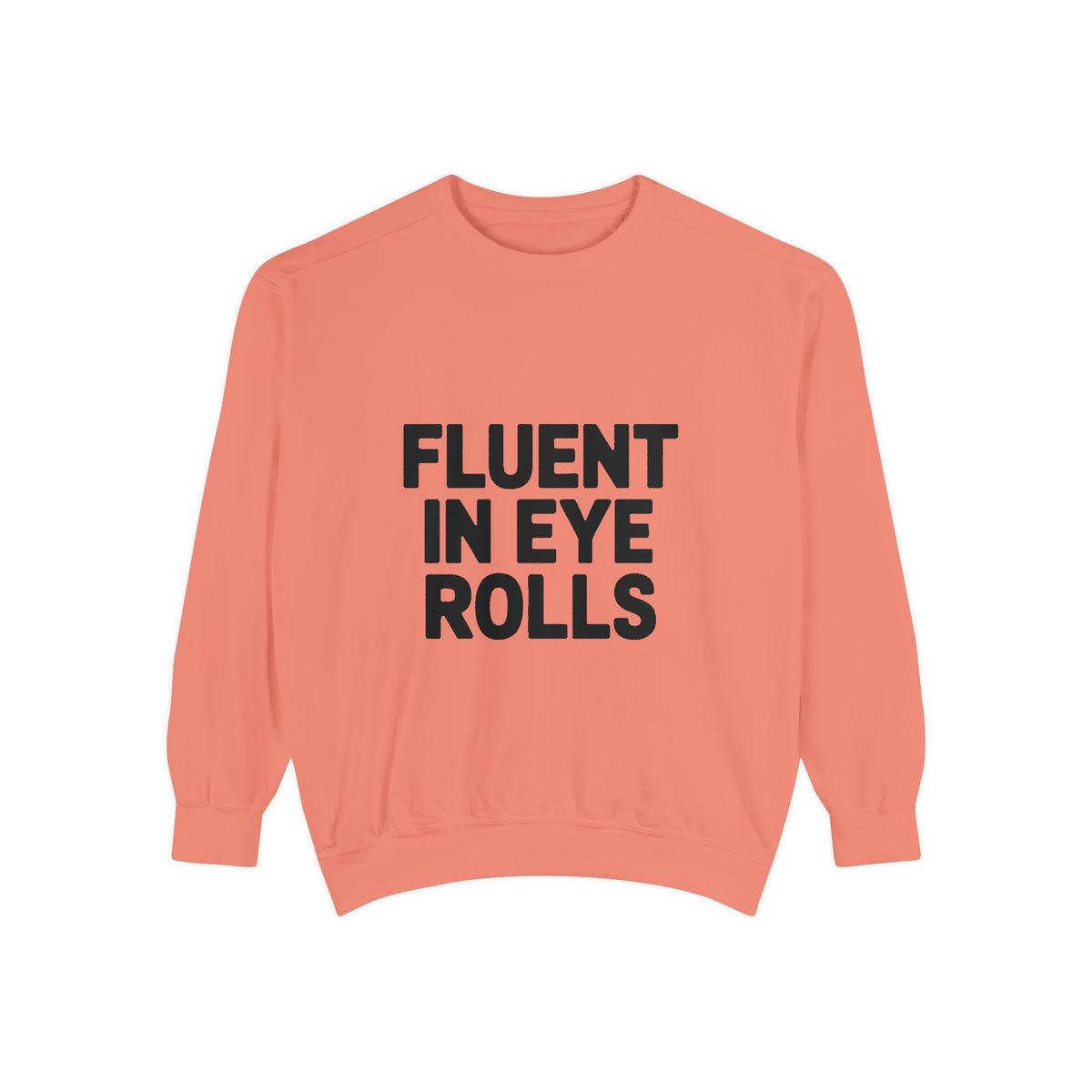 Fluent In Eye Rolls Sweatshirt, Funny Sarcastic Crewneck, Embroidered Style Bold Text Pullover, Sassy Teen Gift, Snarky Quote Sweatshirt