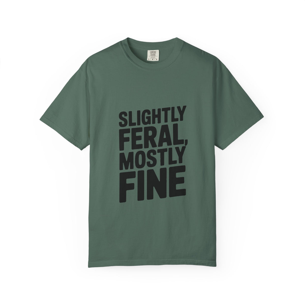 Slightly Feral Mostly Fine Shirt, Funny Sarcastic T-Shirt, Bold Minimalist Text Tee, Funny Gift for Friend