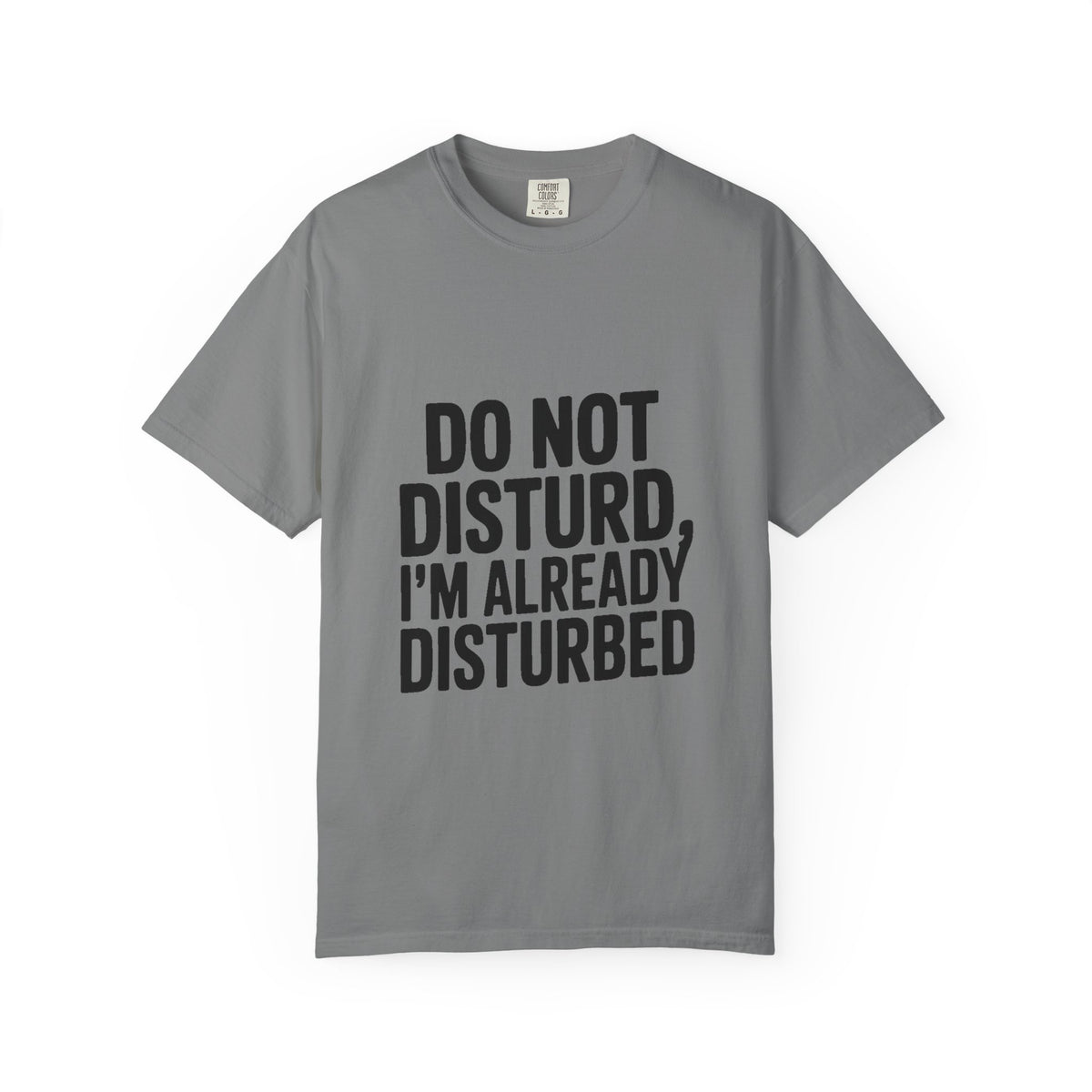 Do Not Disturb Already Disturbed Shirt, Funny Sarcastic T-Shirt, Introvert Humor Tee, Weird Mood Gift