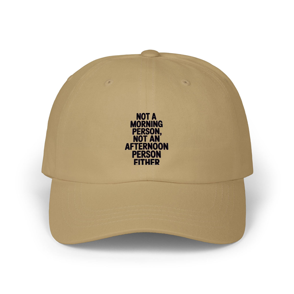 Not A Morning Person Dad Hat, Funny Embroidered Cap, Not An Afternoon Person Either Hat, Sarcastic Gift for Tired Adults