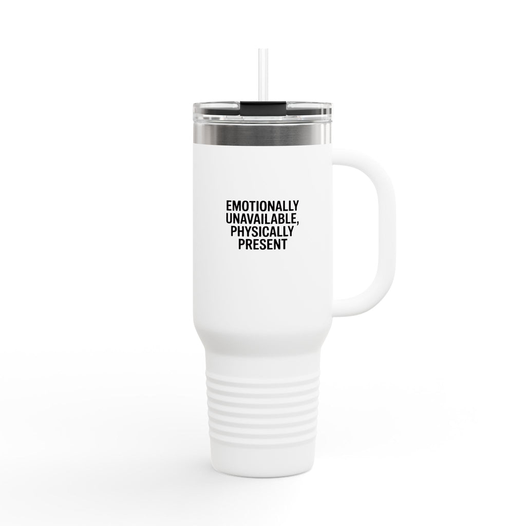 Emotionally Unavailable Physically Present Tumbler, Funny Sarcastic 40oz Travel Mug, Deadpan Humor Gift for Him Her, Bold Text Cup