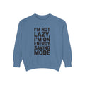 I'm Not Lazy I'm On Energy Saving Mode Sweatshirt, Funny Embroidered Crewneck, Sarcastic Quote Sweatshirt, Lazy Day Gift