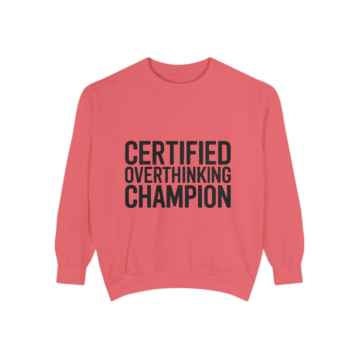 Certified Overthinking Champion Sweatshirt, Funny Embroidered Crewneck, Anxiety Humor Gift, Sarcastic Quote Pullover for Overthinkers