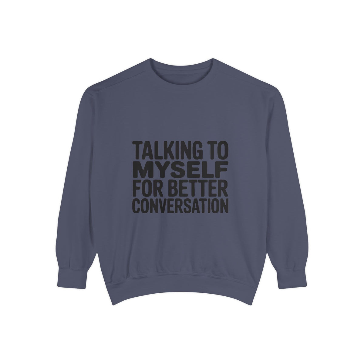 Talking To Myself For Better Conversation Sweatshirt, Funny Sarcastic Crewneck, Introvert Humor Gift, Minimalist Text Sweatshirt