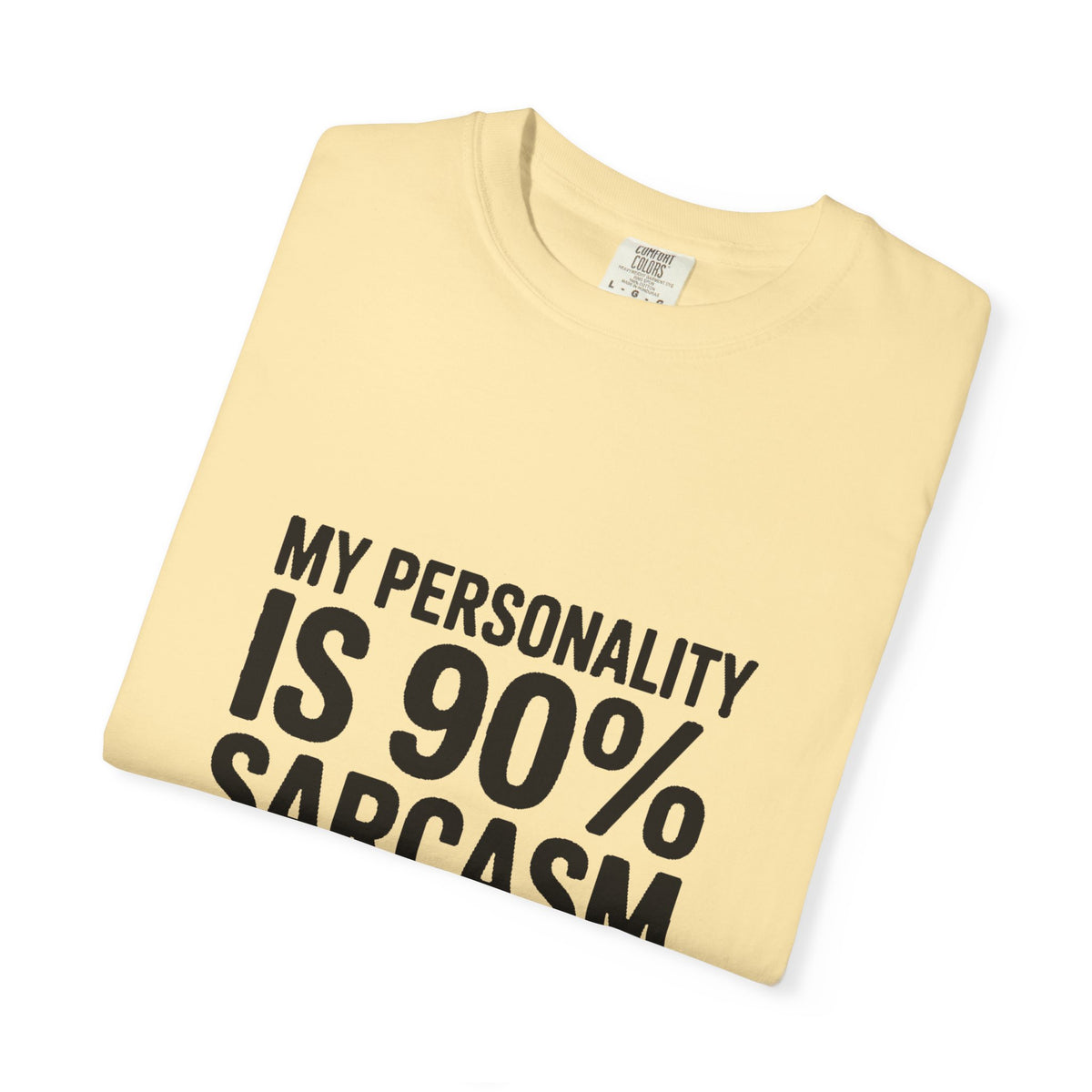 Sarcastic Shirt, My Personality Is 90% Sarcasm And 10% I Don't Care Tee, Funny Sarcastic Quote T-Shirt, Gift For Sarcastic Friend