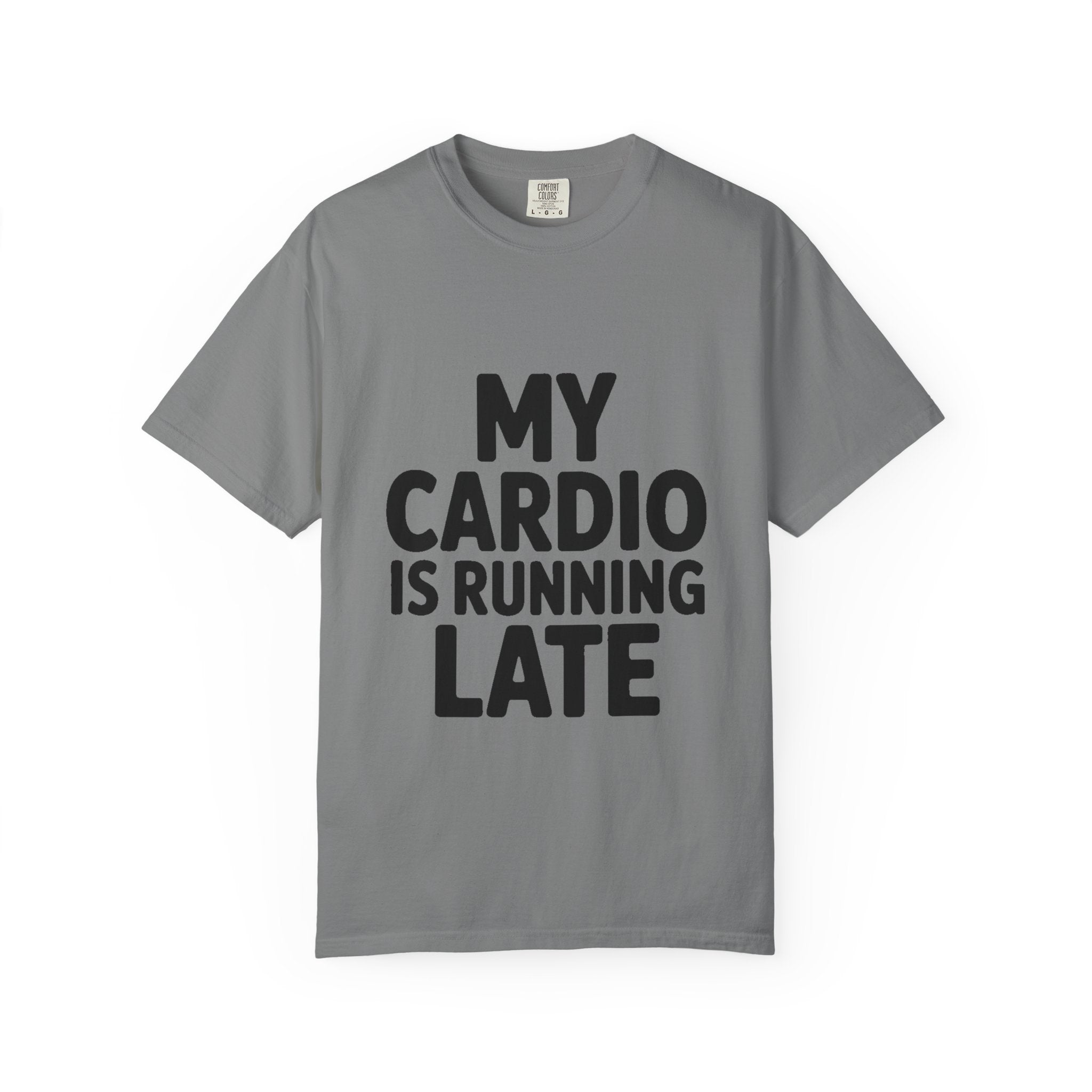 My Cardio Is Running Late Shirt, Funny Gym Excuse T-Shirt, Sarcastic Workout Tee, Lazy Fitness Humor Gift