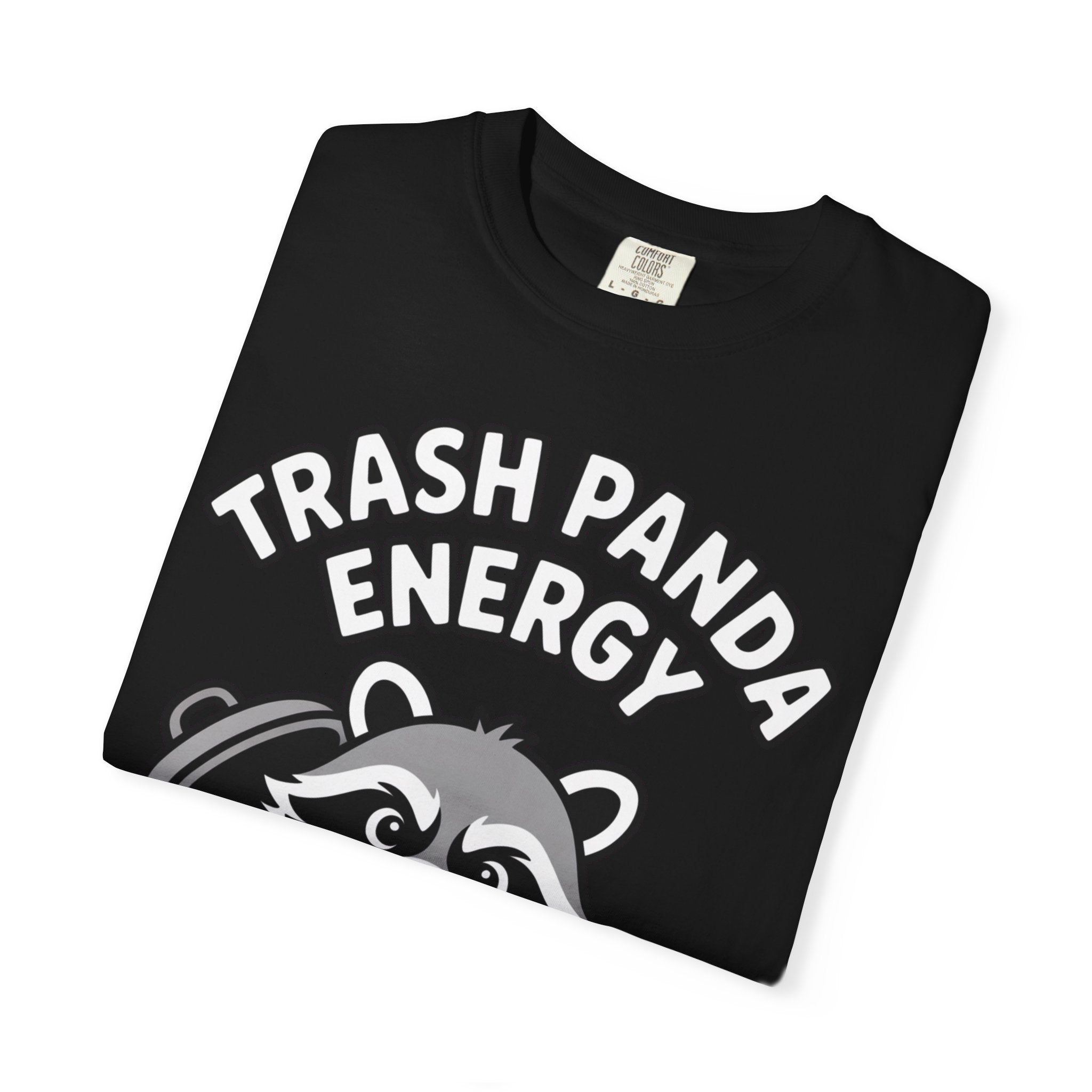 Trash Panda Energy T-Shirt, Funny Raccoon Shirt, Cute Raccoon Graphic Tee, Trash Panda Lover Gift, Unisex Garment Dyed Tee