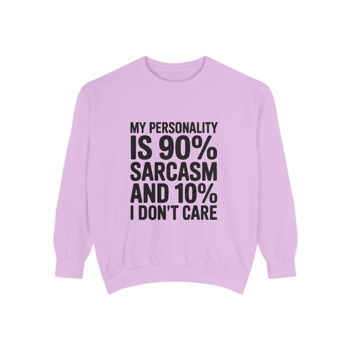 Sarcastic Sweatshirt, My Personality Is 90% Sarcasm 10% I Don't Care Crewneck, Funny Sarcasm Quote Sweatshirt, Gift for Sarcastic Friend