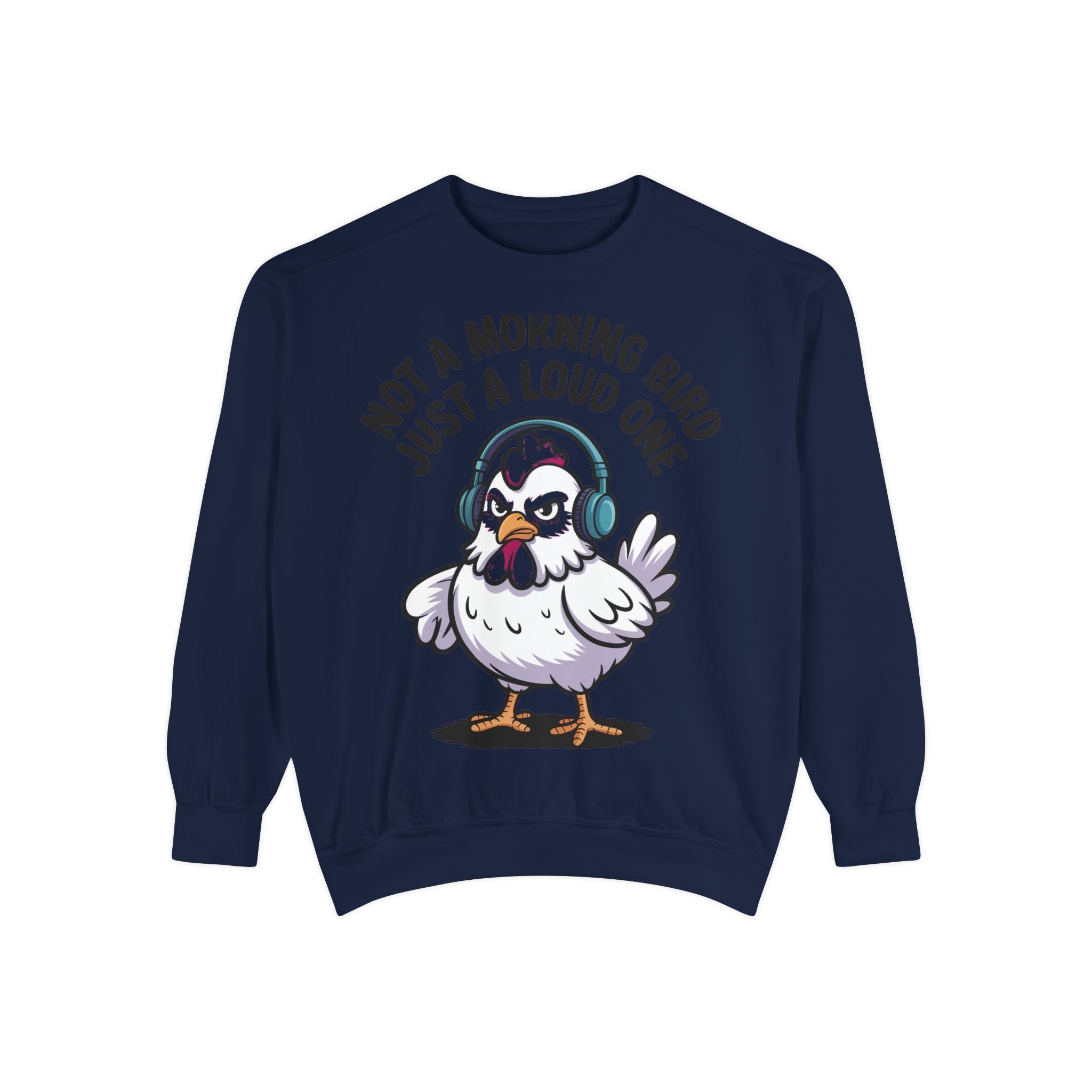 Funny Chicken Sweatshirt, Not A Morning Bird Just A Loud One Crewneck, Grumpy Chicken Sweatshirt Gift