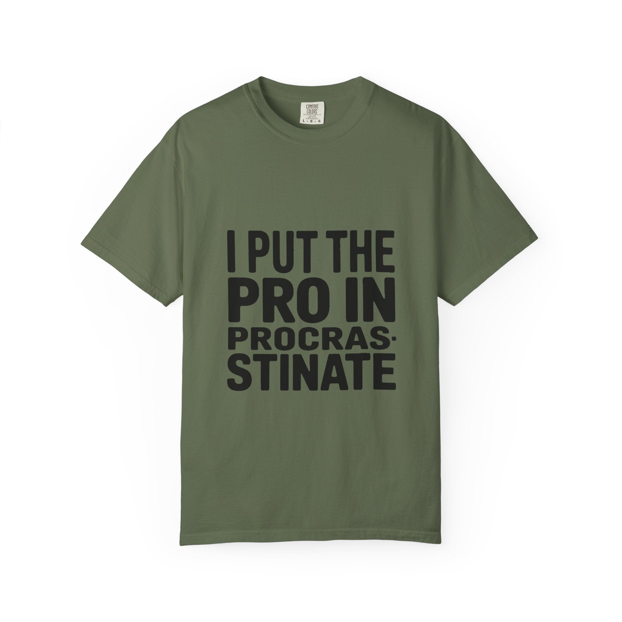 Procrastinator Shirt, I Put The Pro In Procrastinate T-Shirt, Funny Sarcastic Tee, Bold Typography Shirt, Gift for Procrastinators
