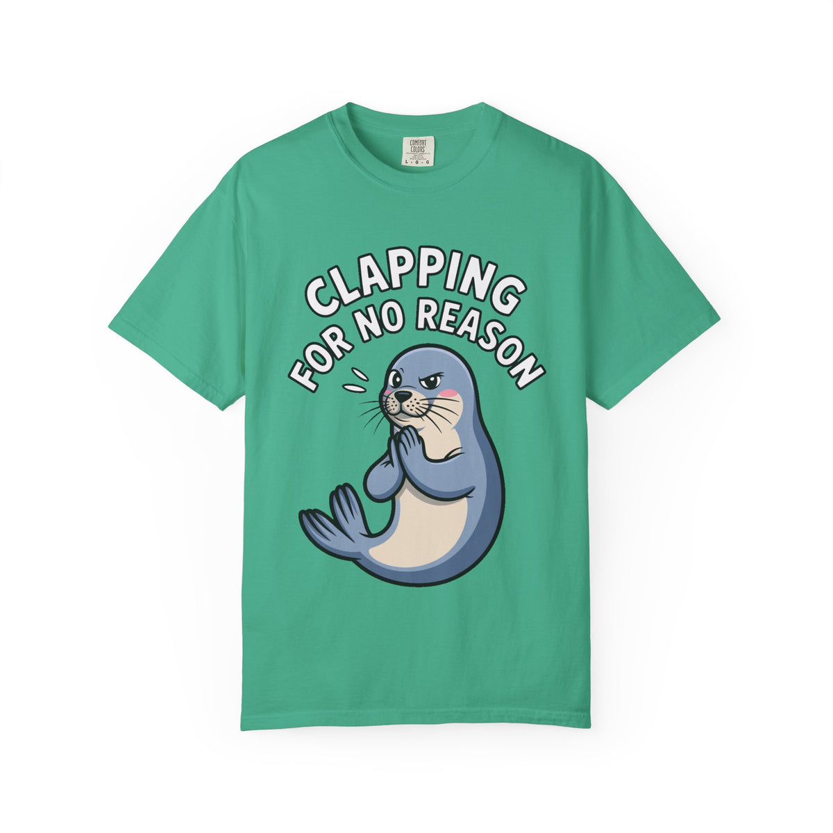 Clapping For No Reason Seal Shirt, Funny Sassy Seal T-Shirt, Cute Cartoon Animal Tee, Sarcastic Meme Gift